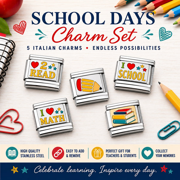 School Days Charm Set featuring five stainless steel Italian charm links with school-themed designs: 'I Love To Read, 'I Love School', 'I Love Math', and stack of books, displayed on a light wood background with school supplies and bold promotional text.