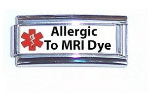 Allergic To MRI Dye Super Link 9mm Italian charm
